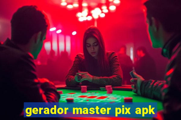 gerador master pix apk